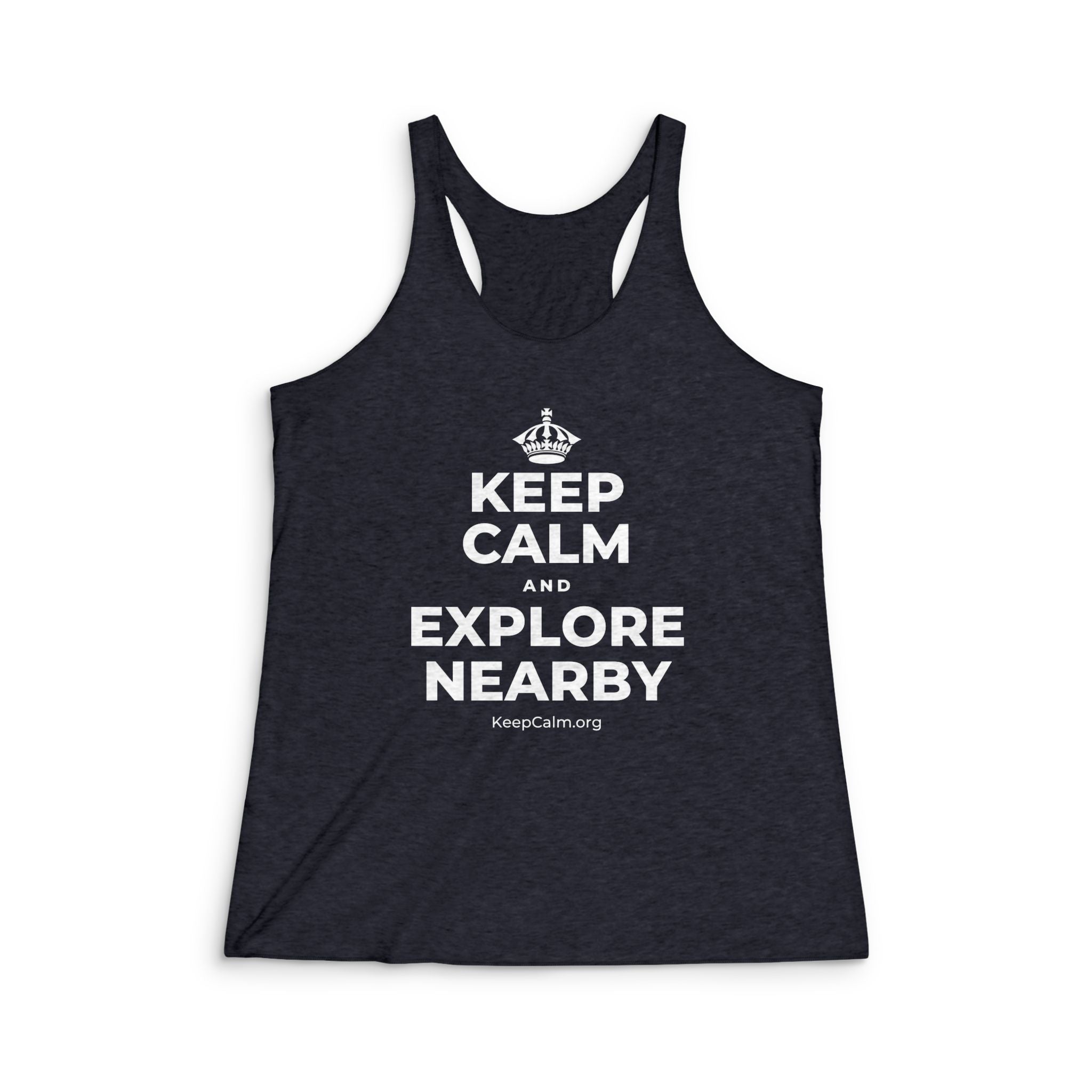 KEEP CALM AND EXPLORE NEARBY Women's Racerback Tank