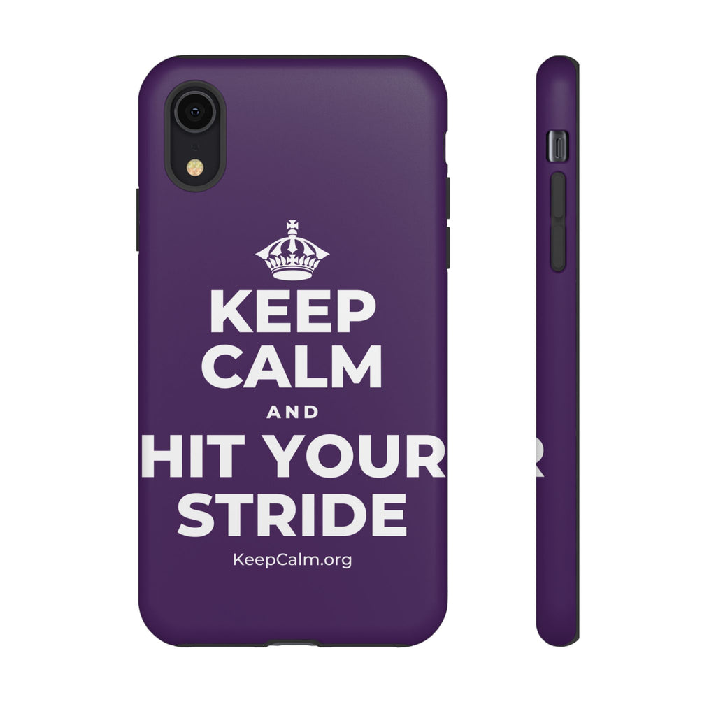 KEEP CALM AND HIT YOUR STRIDE Phone Case