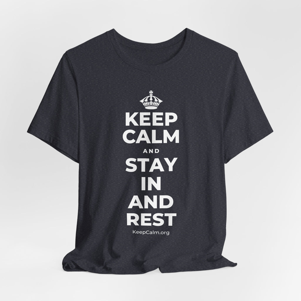 KEEP CALM AND STAY IN AND REST T-Shirt (White–Asphalt)