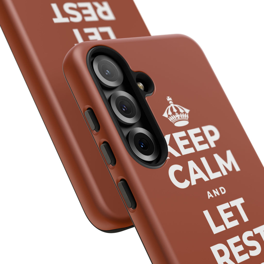 KEEP CALM AND LET REST DO ITS WORK Phone Case