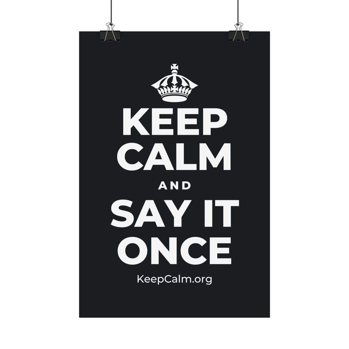 KEEP CALM AND SAY IT ONCE Satin Poster (Dark)