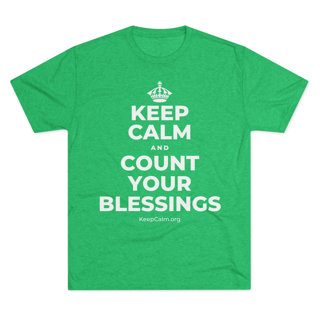 KEEP CALM AND COUNT YOUR BLESSINGS Tri-Blend Tee