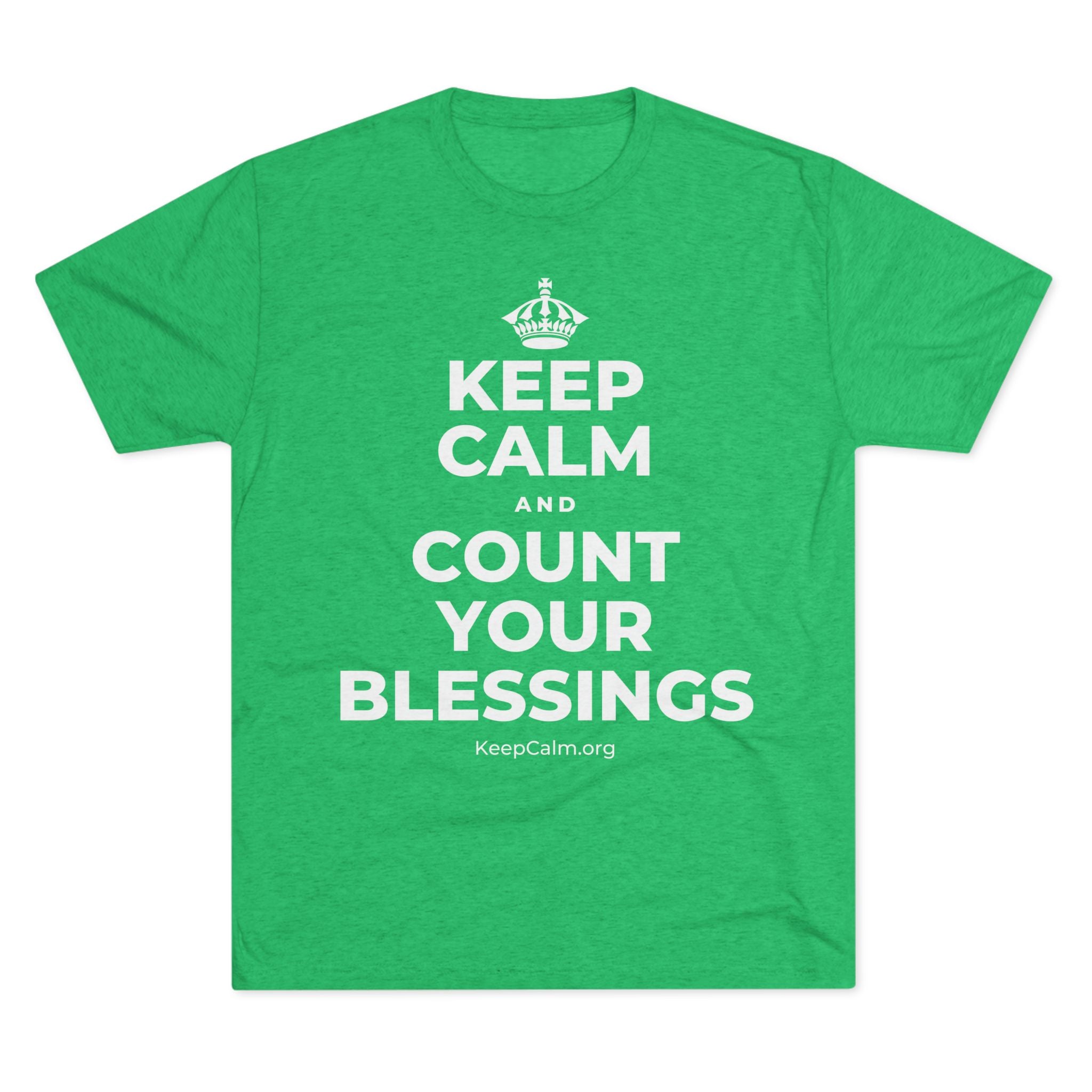 KEEP CALM AND COUNT YOUR BLESSINGS Tri-Blend Tee