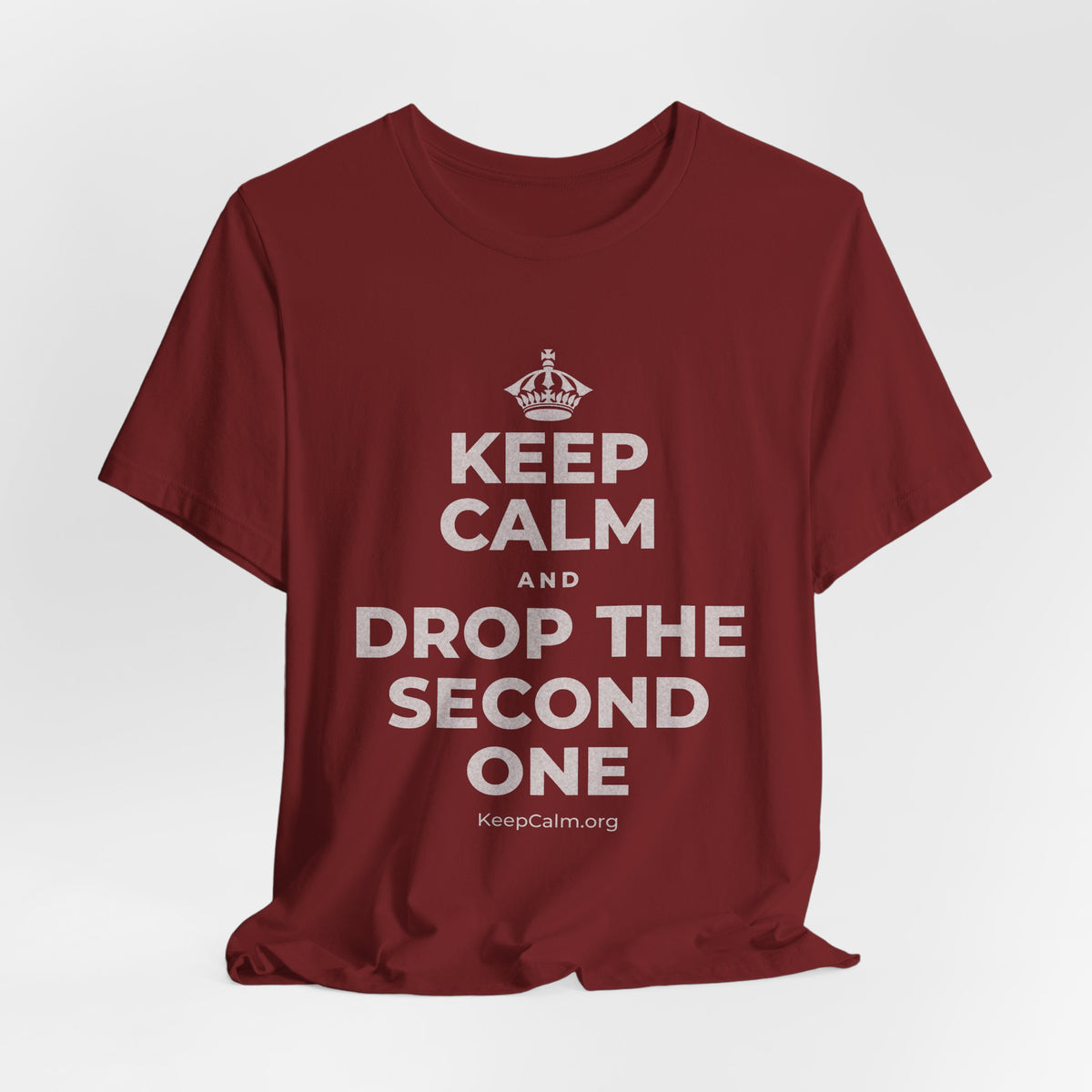 KEEP CALM AND DROP THE SECOND ONE T-Shirt (Baby Blue–Silver)