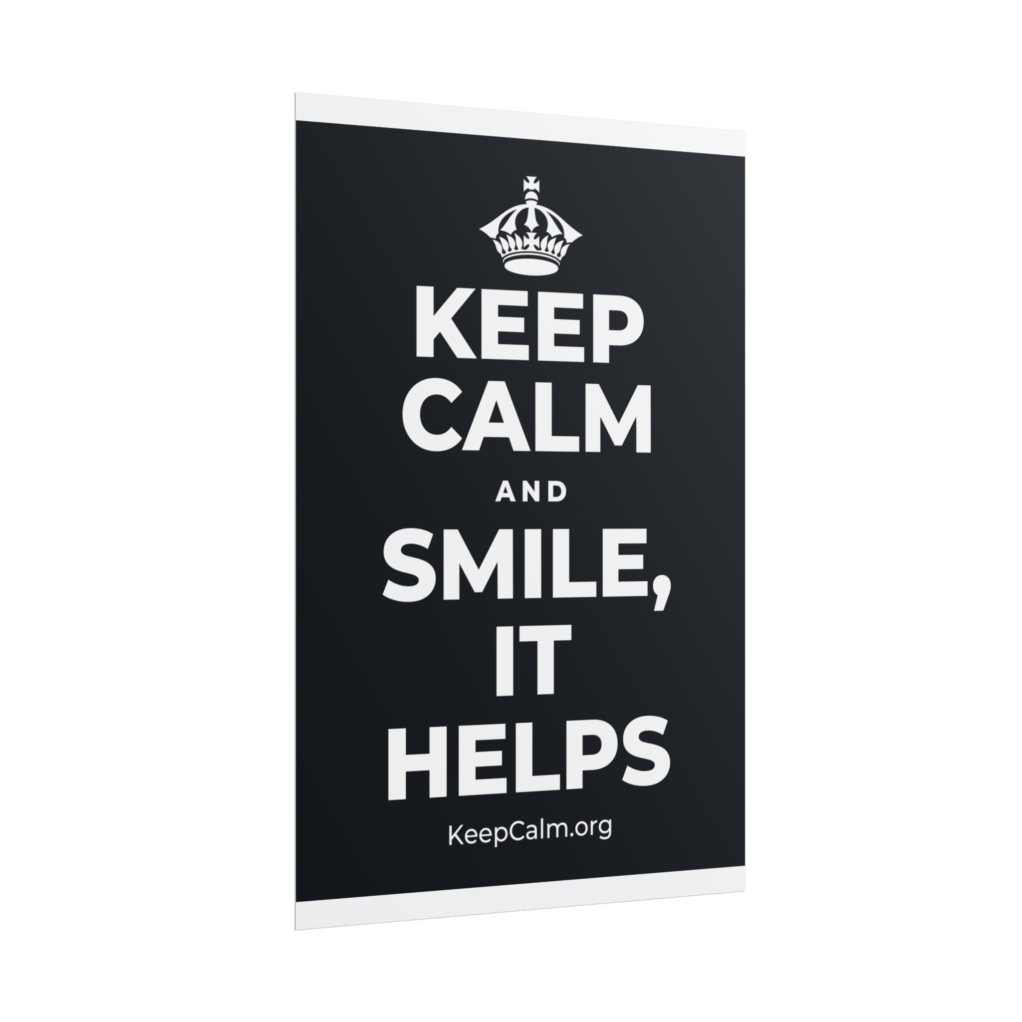 KEEP CALM AND SMILE, IT HELPS Poster (Dark)