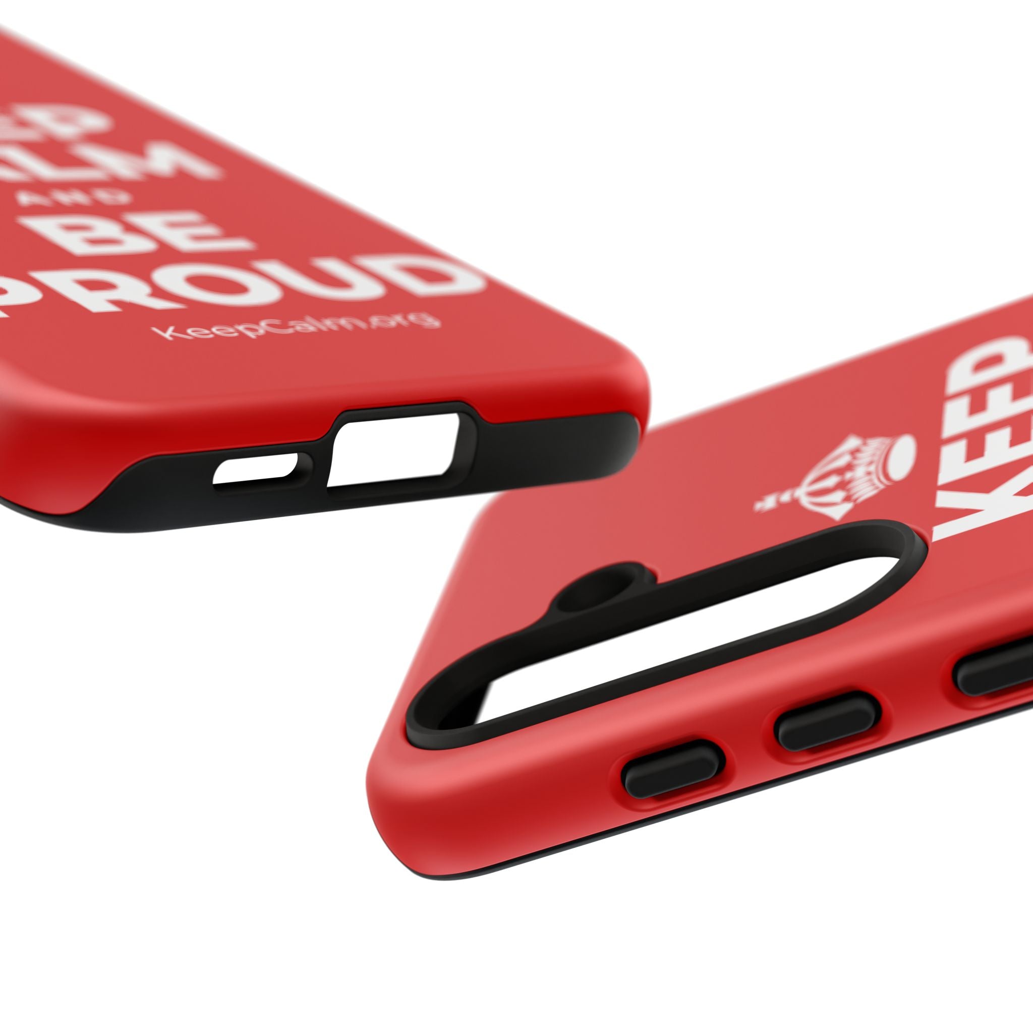 KEEP CALM AND BE PROUD Phone Case