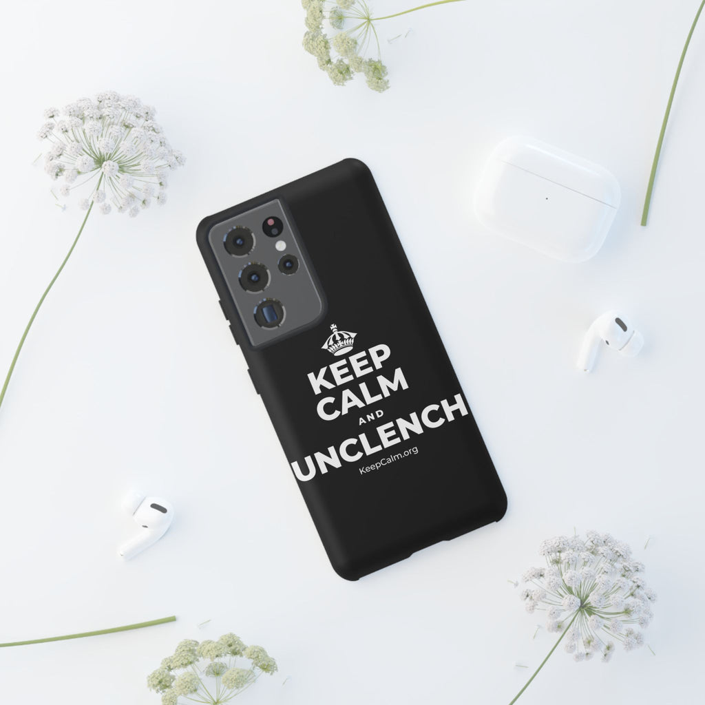 KEEP CALM AND UNCLENCH Phone Case