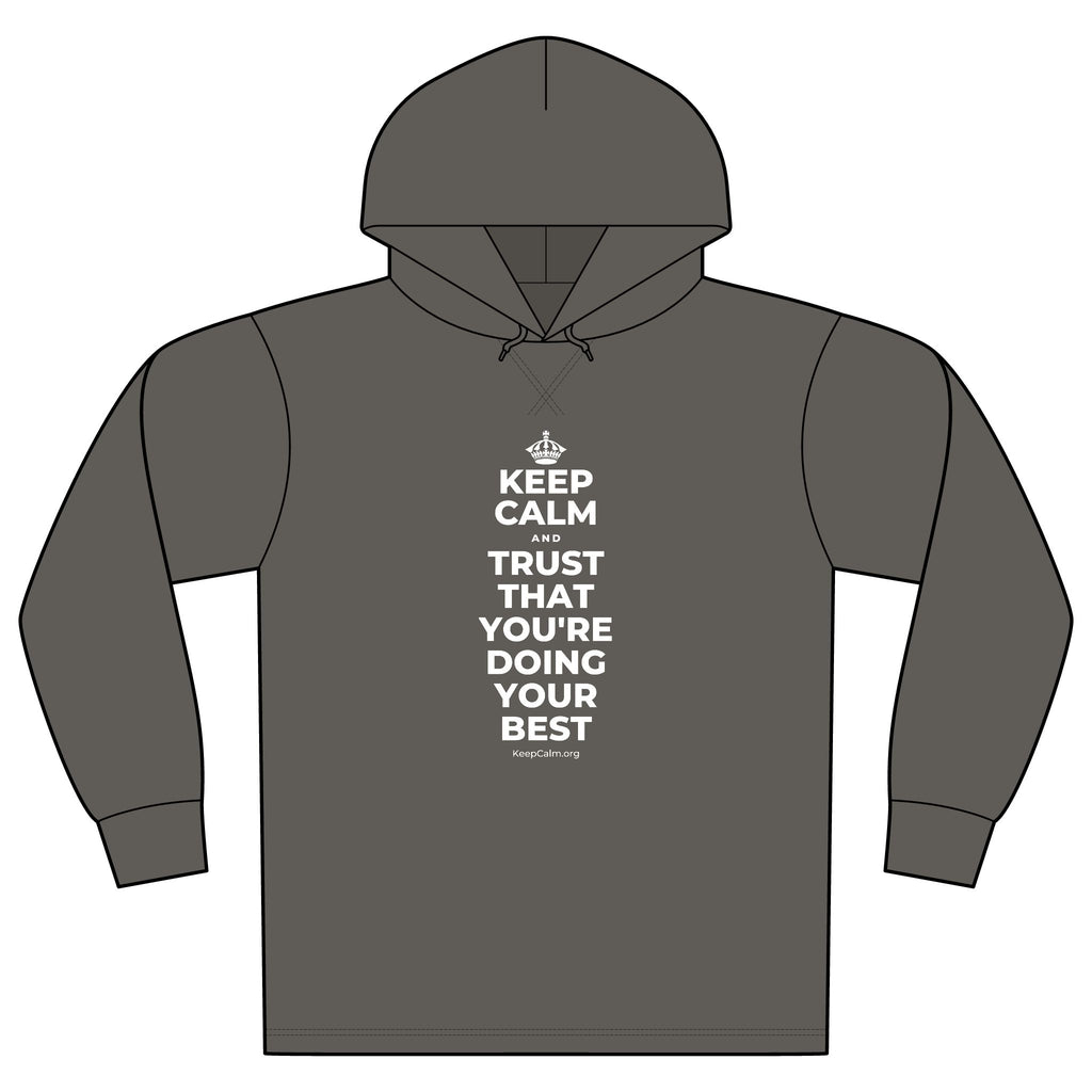 KEEP CALM AND TRUST THAT YOU'RE DOING YOUR BEST Organic Hoodie Tee