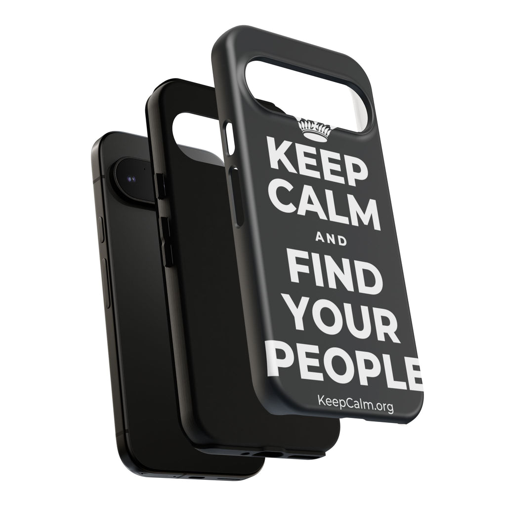 KEEP CALM AND FIND YOUR PEOPLE Phone Case (Dark)