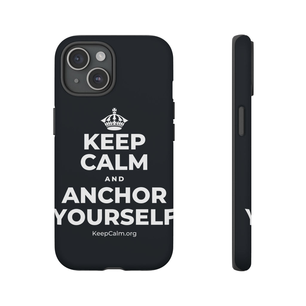 KEEP CALM AND ANCHOR YOURSELF Phone Case (Dark)