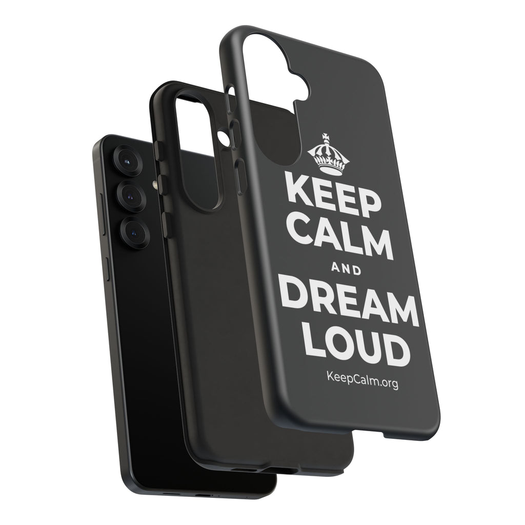 KEEP CALM AND DREAM LOUD Phone Case (Dark)