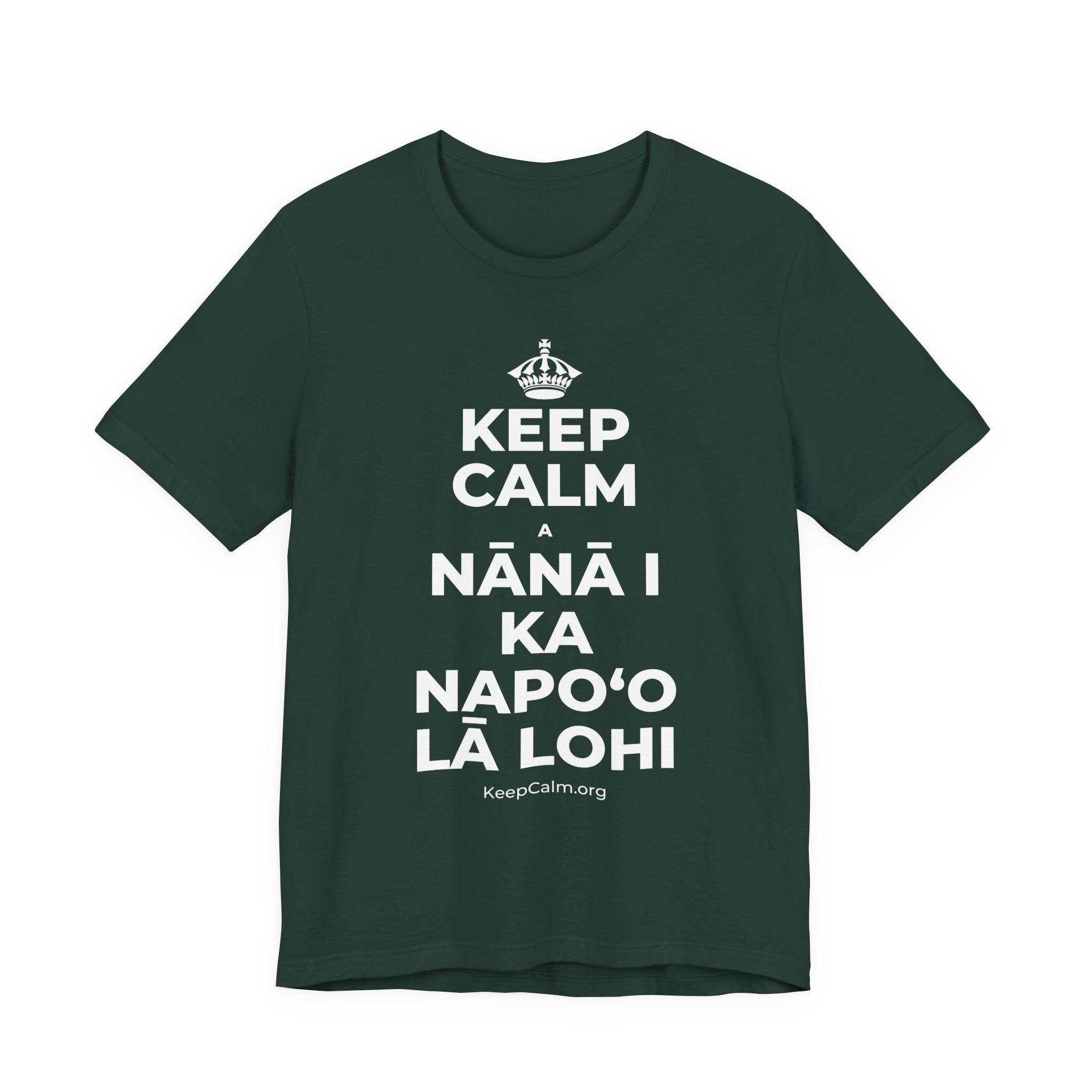 KEEP CALM A NĀNĀ I KA NAPOʻO LĀ LOHI T-Shirt (White–Asphalt)