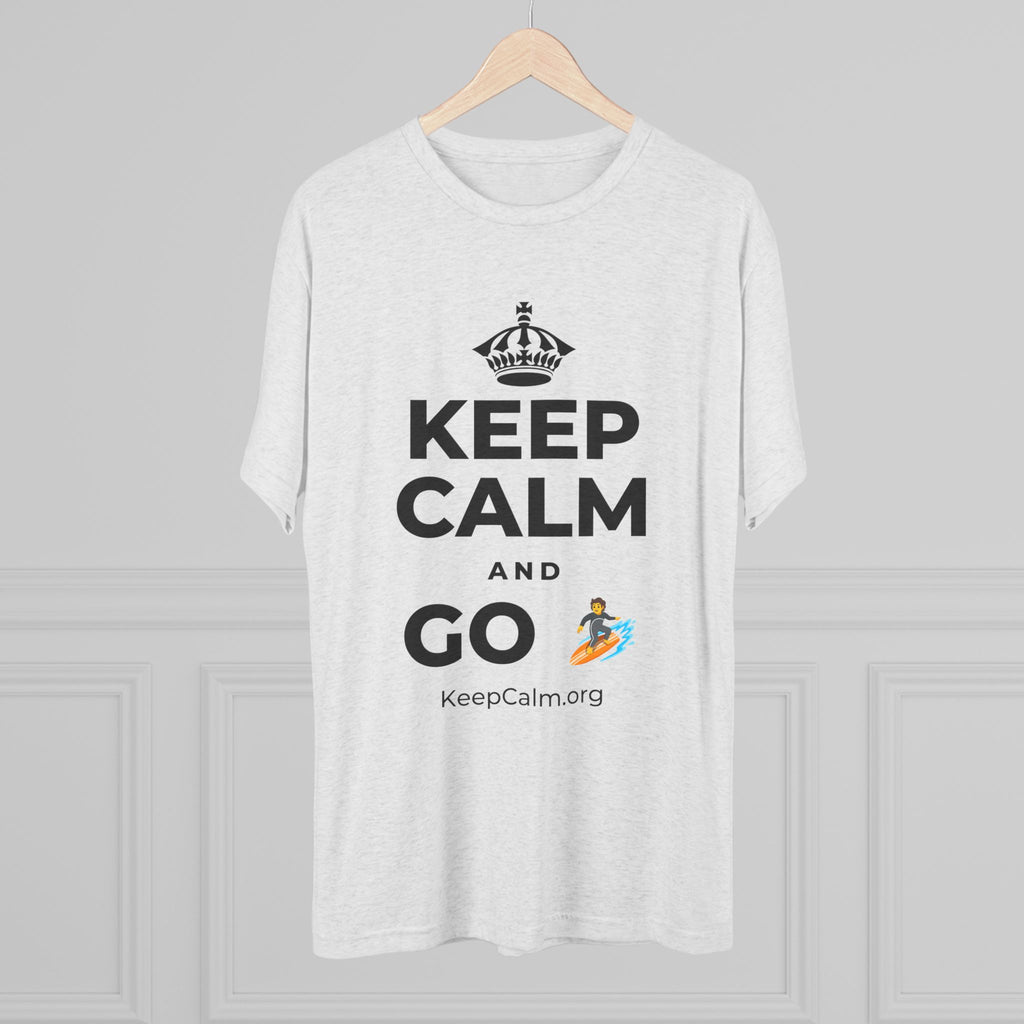 KEEP CALM AND GO 🏄 Tri-Blend Tee