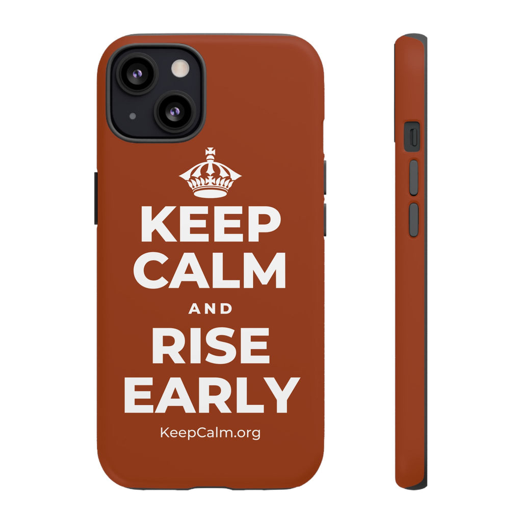 KEEP CALM AND RISE EARLY Phone Case