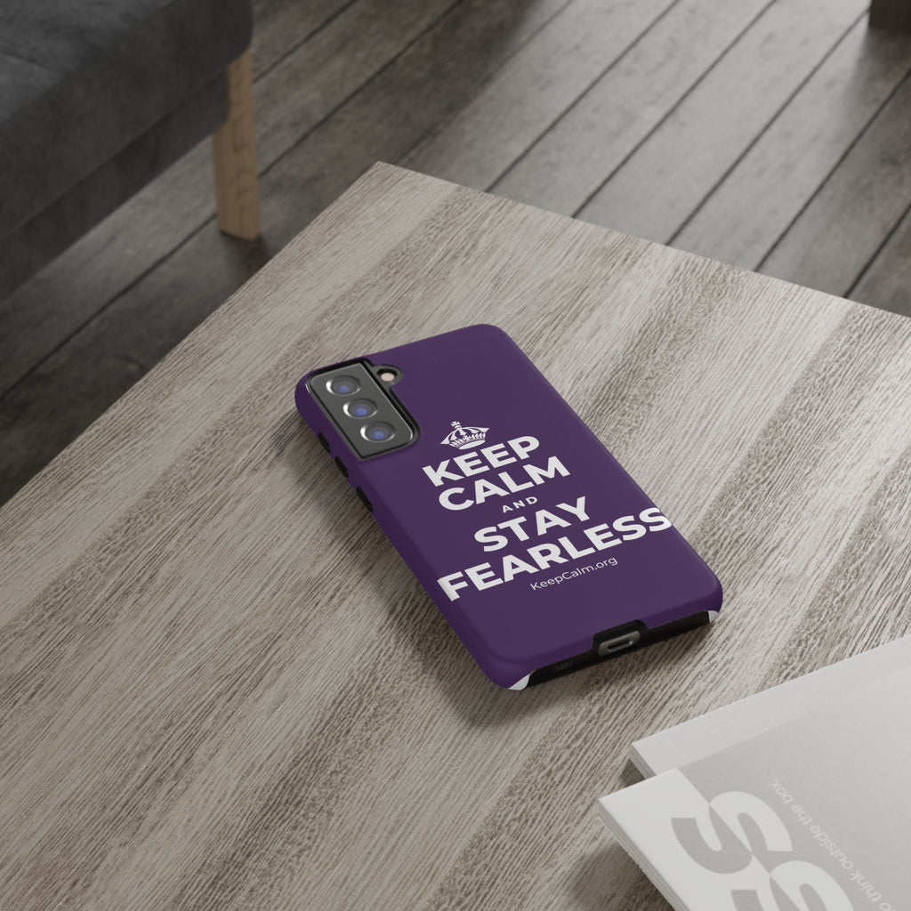 KEEP CALM AND STAY FEARLESS Phone Case