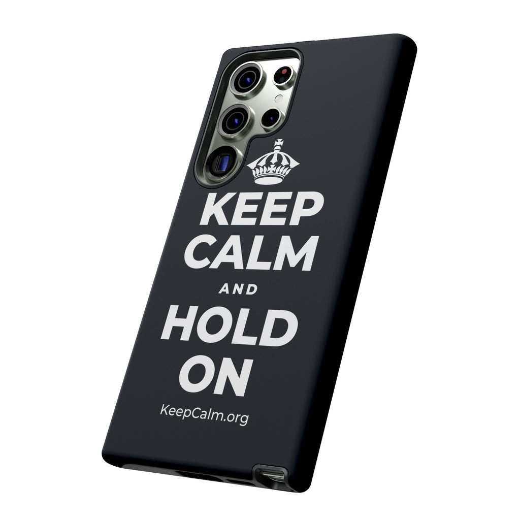 KEEP CALM AND HOLD ON Phone Case (Dark)