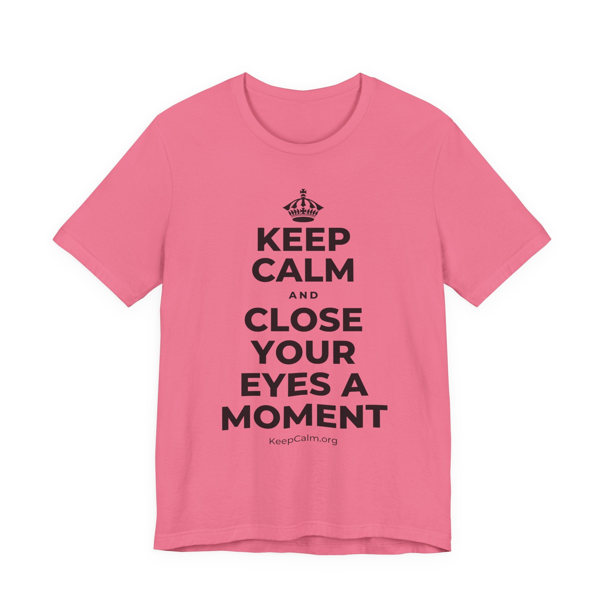 KEEP CALM AND CLOSE YOUR EYES A MOMENT T-Shirt (Military Green–Autumn)