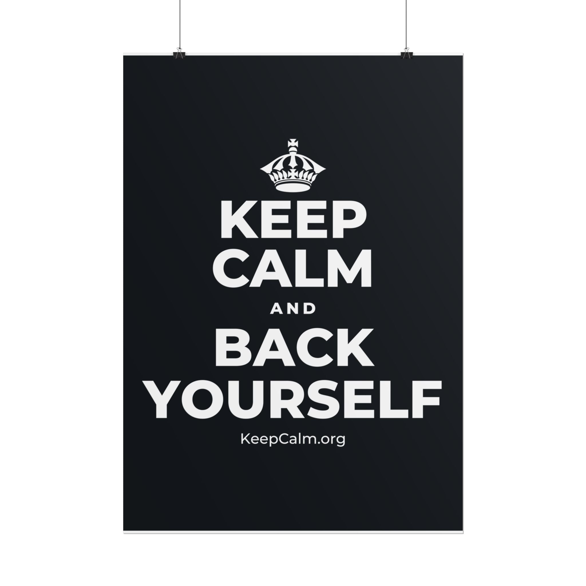KEEP CALM AND BACK YOURSELF Poster (Dark)