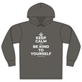 KEEP CALM AND BE KIND TO YOURSELF Organic Hoodie Tee