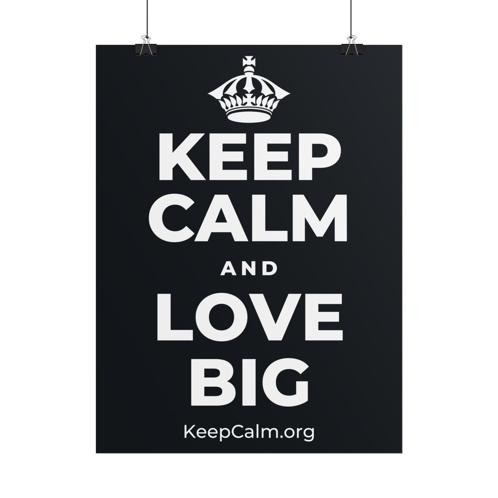 KEEP CALM AND LOVE BIG Poster (Dark)