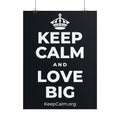 KEEP CALM AND LOVE BIG Poster (Dark)