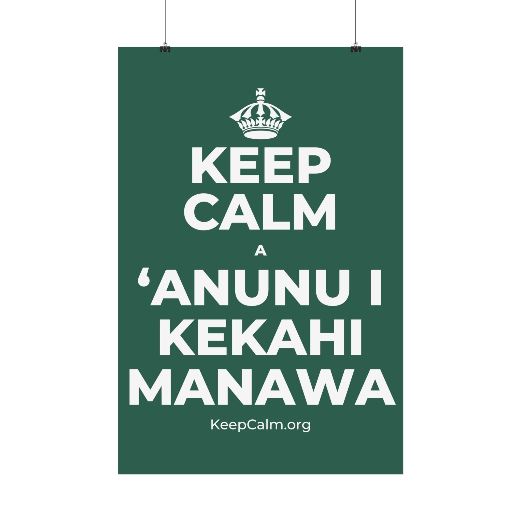 KEEP CALM A ʻANUNU I KEKAHI MANAWA Satin Poster