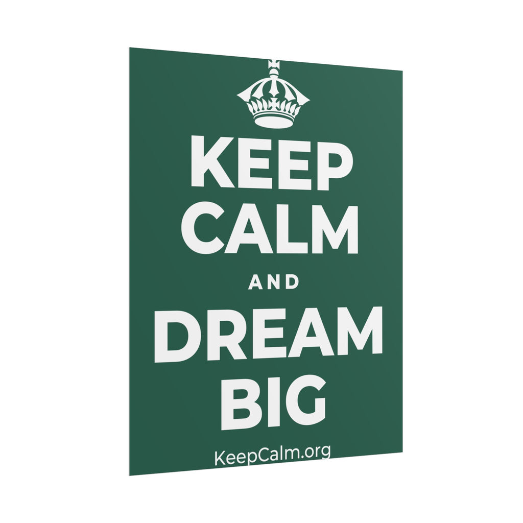 KEEP CALM AND DREAM BIG Poster