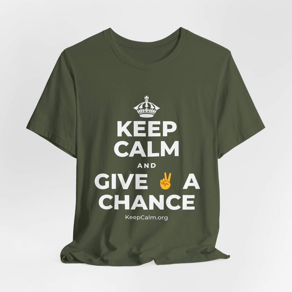 KEEP CALM AND GIVE ✌️ A CHANCE T-Shirt (Military Green–Autumn)