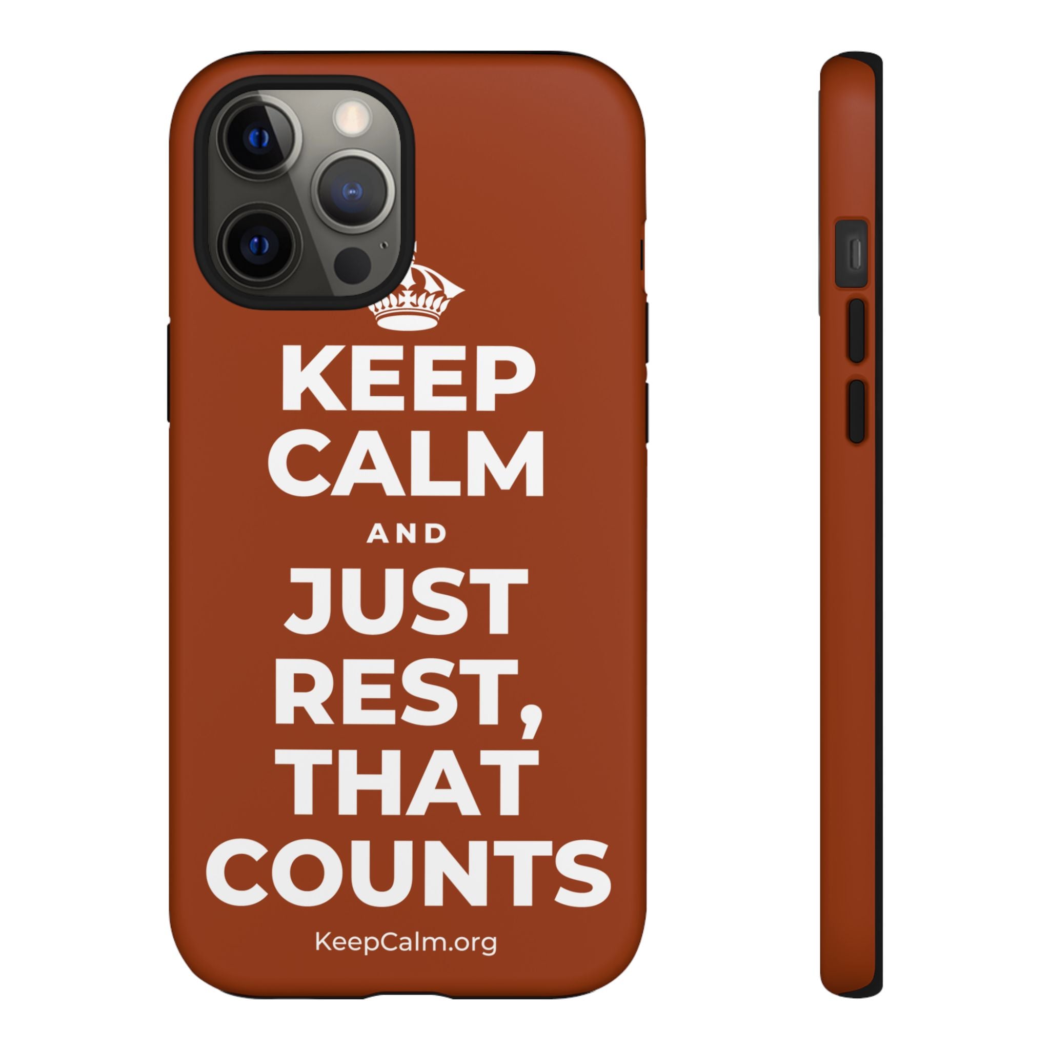 KEEP CALM AND JUST REST, THAT COUNTS Phone Case
