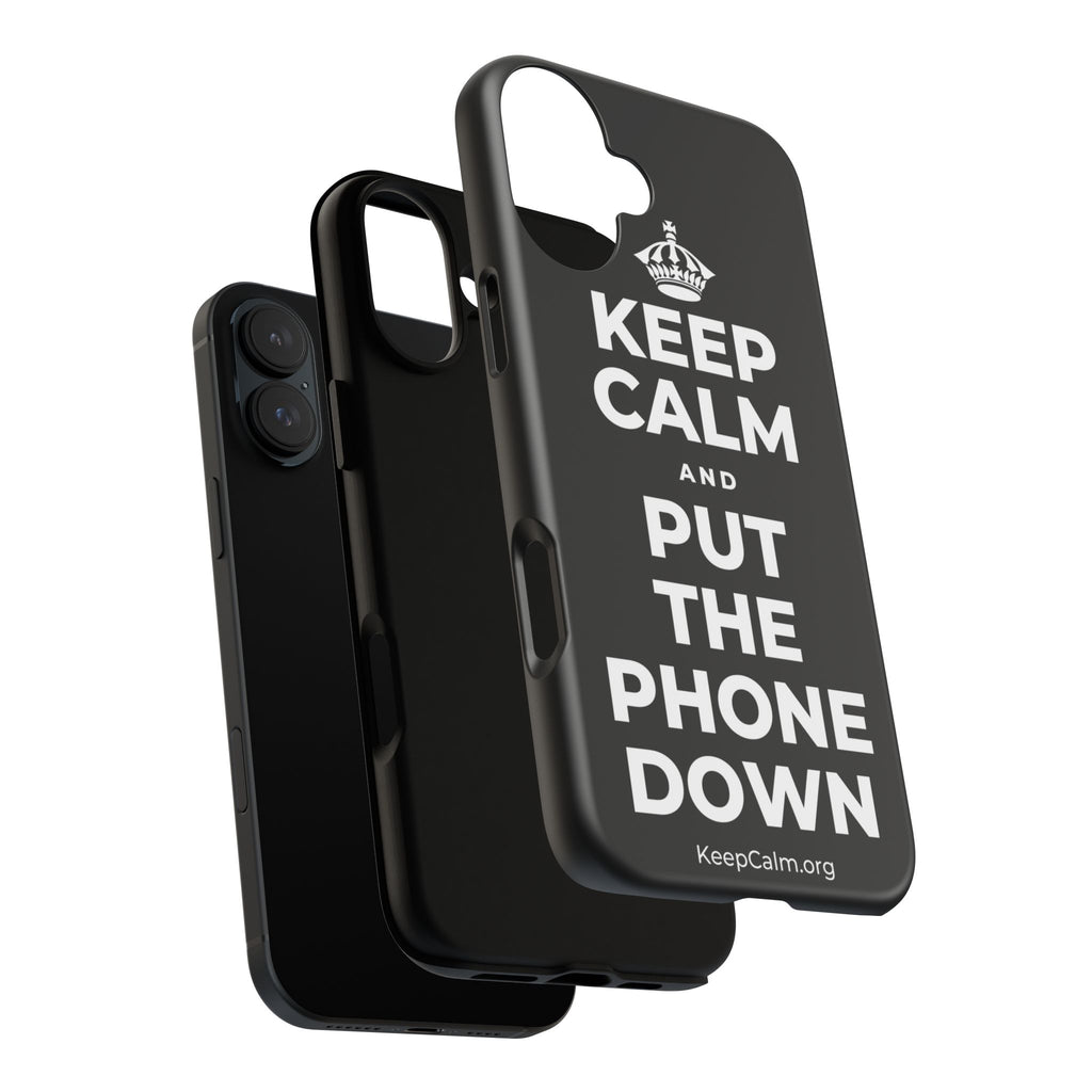 KEEP CALM AND PUT THE PHONE DOWN Phone Case