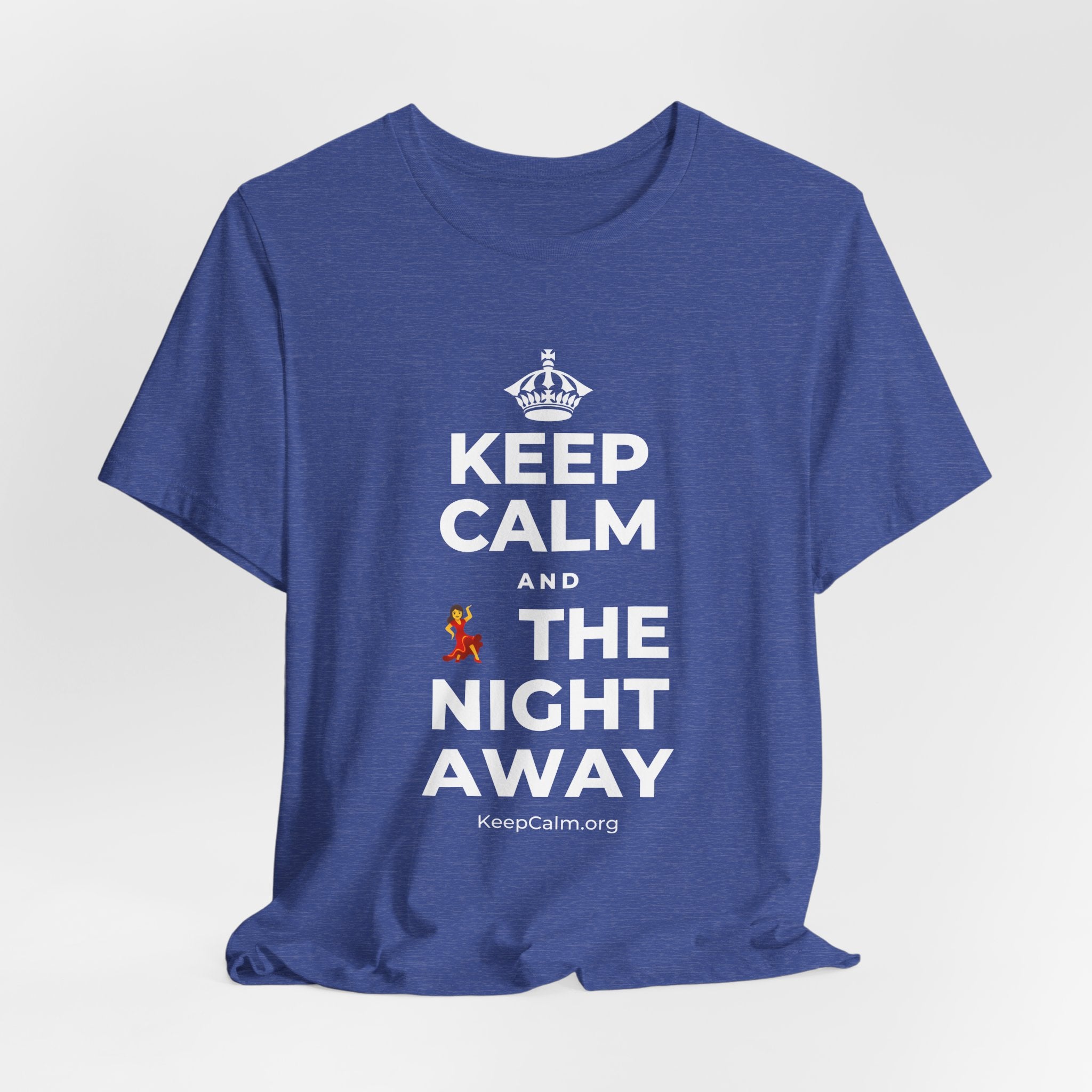 KEEP CALM AND 💃 THE NIGHT AWAY T-Shirt (Baby Blue–Silver)