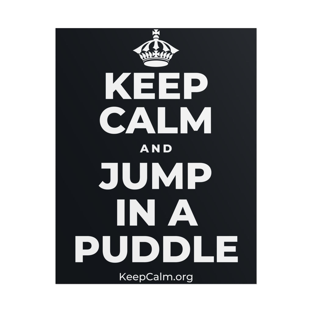 KEEP CALM AND JUMP IN A PUDDLE Poster (Dark)