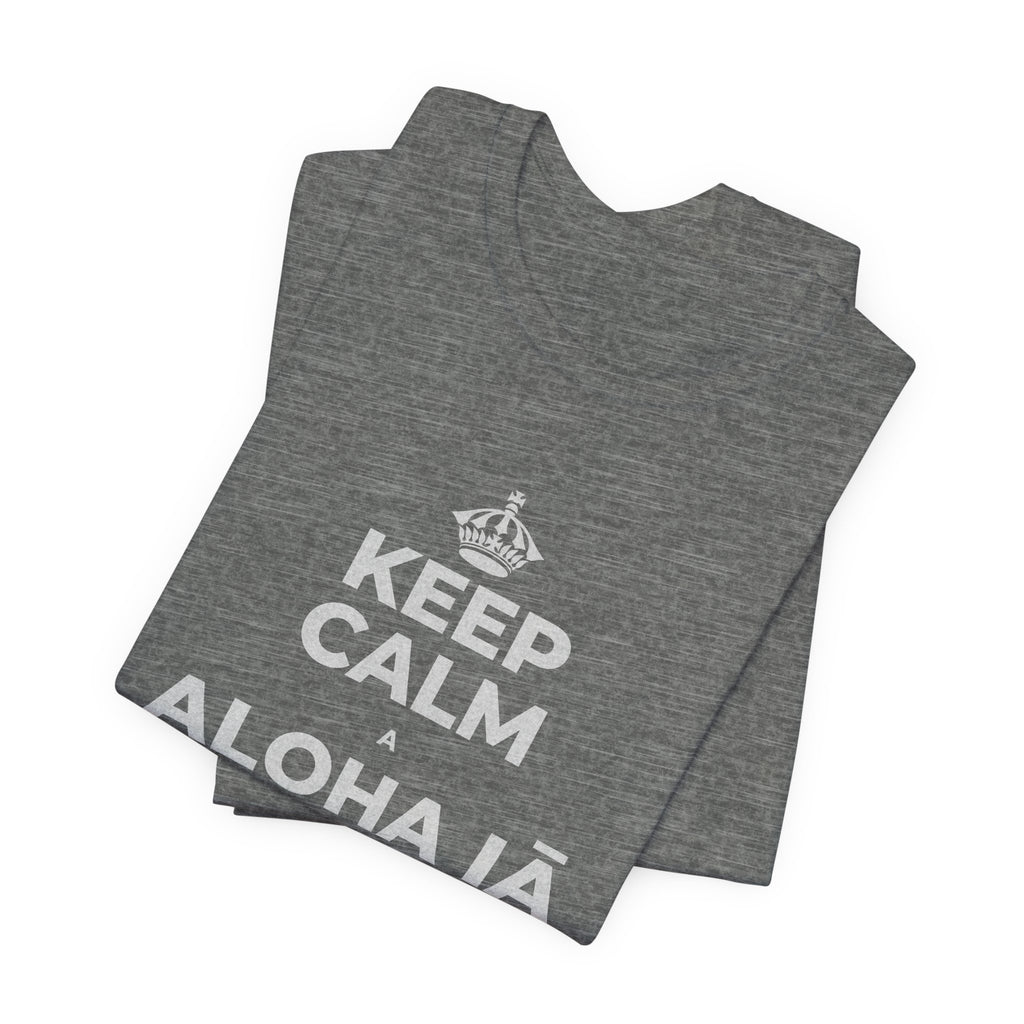 KEEP CALM A ALOHA IĀ ʻOE IHO, A LAILA I KEKAHI T-Shirt (Baby Blue–Silver)