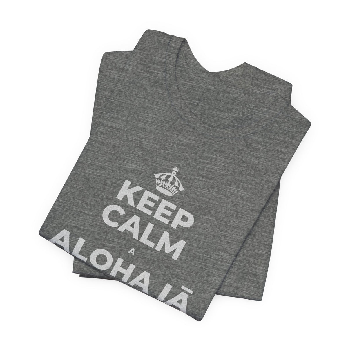 KEEP CALM A ALOHA IĀ ʻOE IHO, A LAILA I KEKAHI T-Shirt (Baby Blue–Silver)