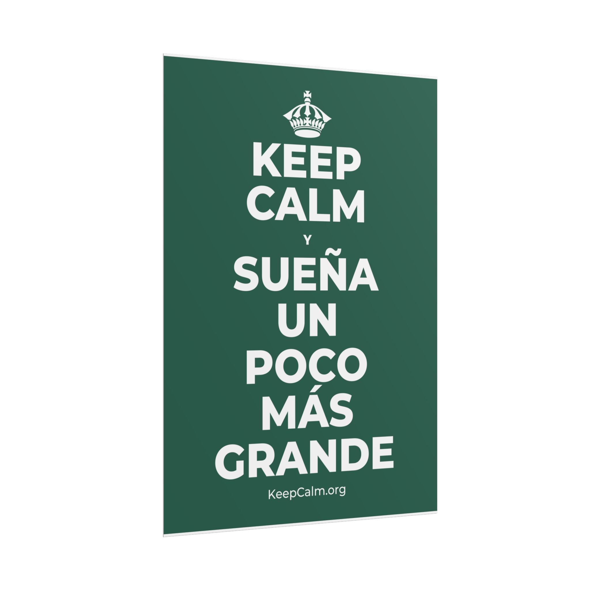 KEEP CALM Y SUEÑA UN POCO MÁS GRANDE Poster