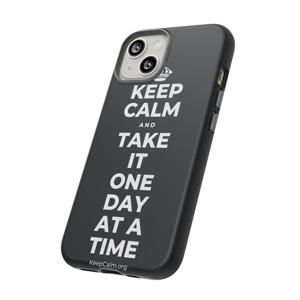 KEEP CALM AND TAKE IT ONE DAY AT A TIME Phone Case (Dark)