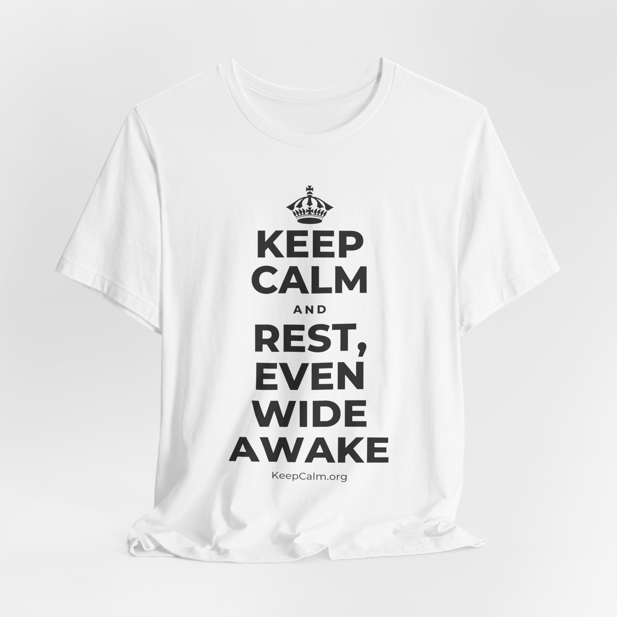 KEEP CALM AND REST, EVEN WIDE AWAKE T-Shirt (White–Asphalt)