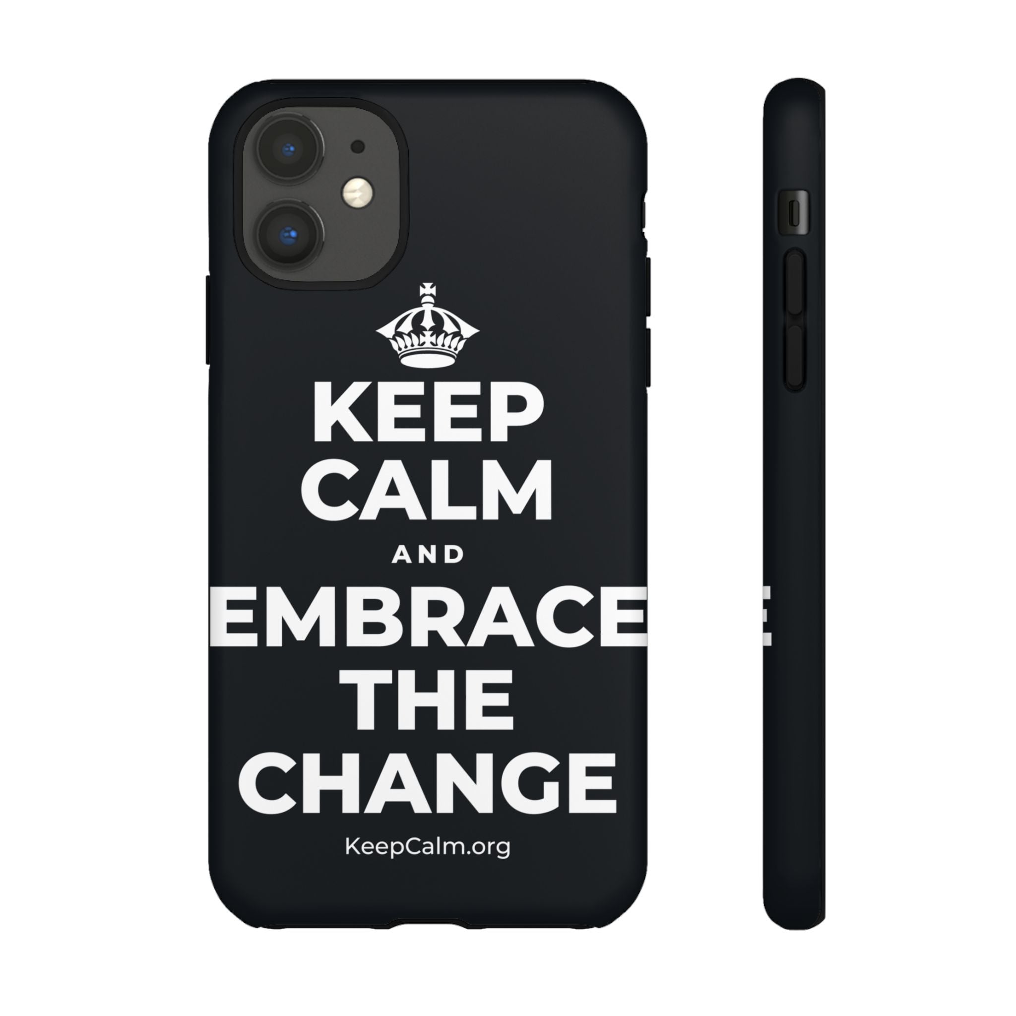 KEEP CALM AND EMBRACE THE CHANGE Phone Case (Dark)