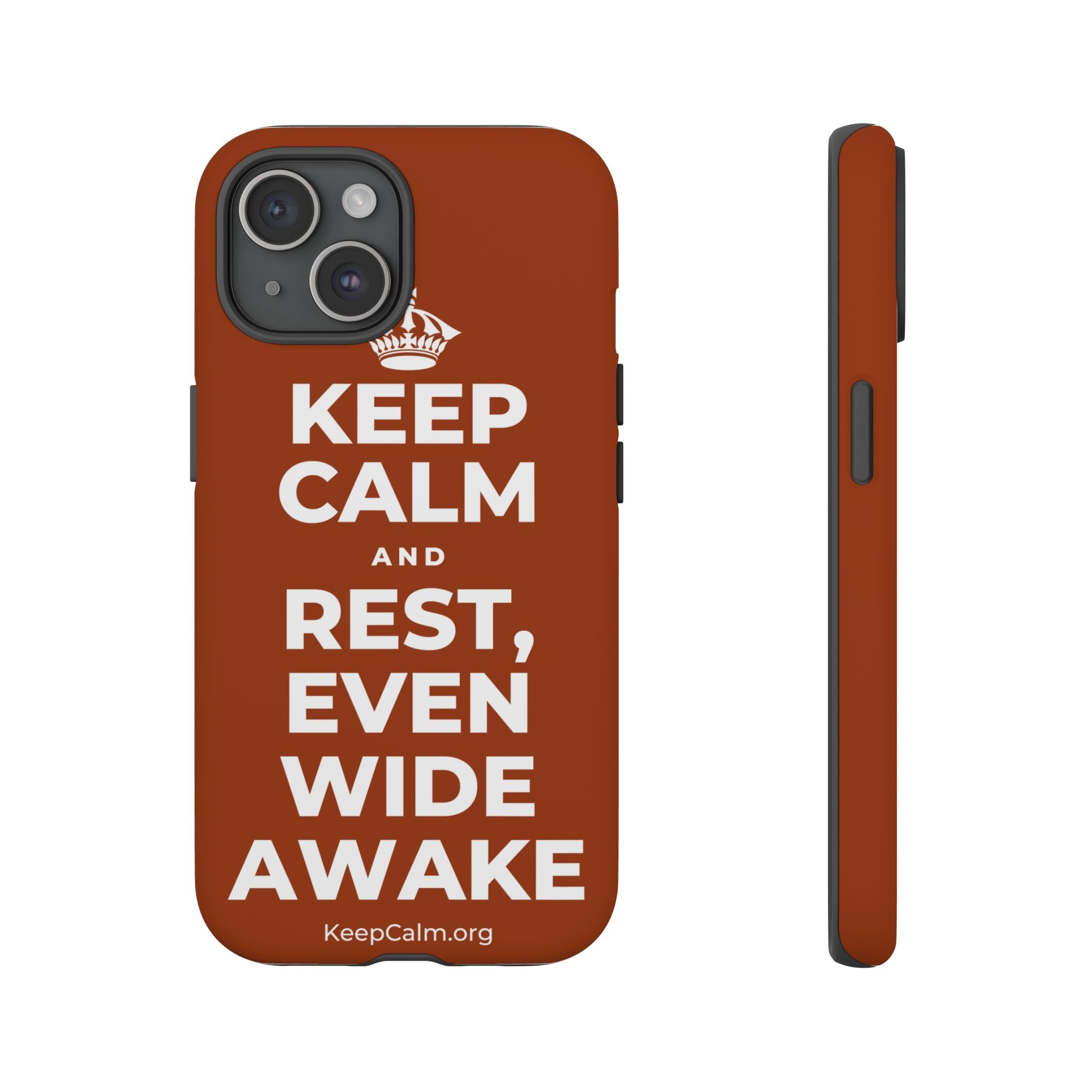 KEEP CALM AND REST, EVEN WIDE AWAKE Phone Case