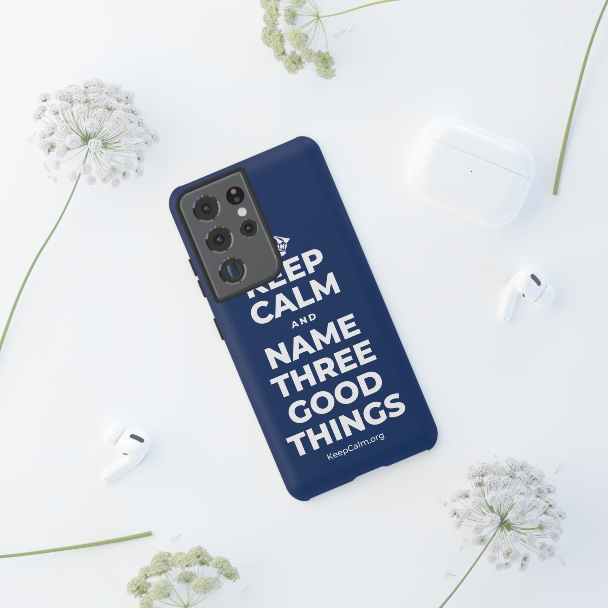 KEEP CALM AND NAME THREE GOOD THINGS Phone Case