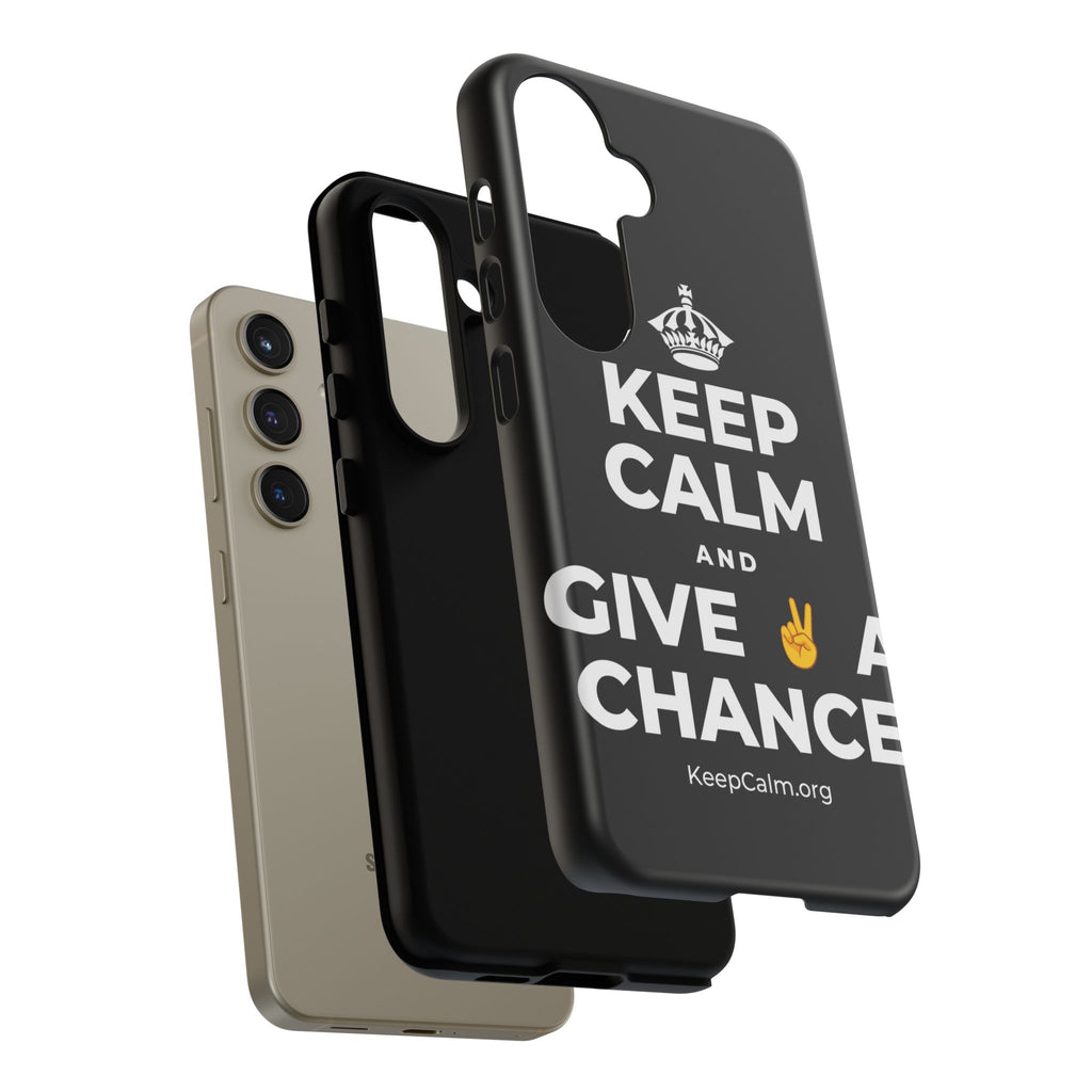 KEEP CALM AND GIVE ✌️ A CHANCE Phone Case