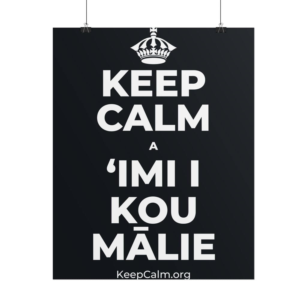 KEEP CALM A ʻIMI I KOU MĀLIE Poster (Dark)