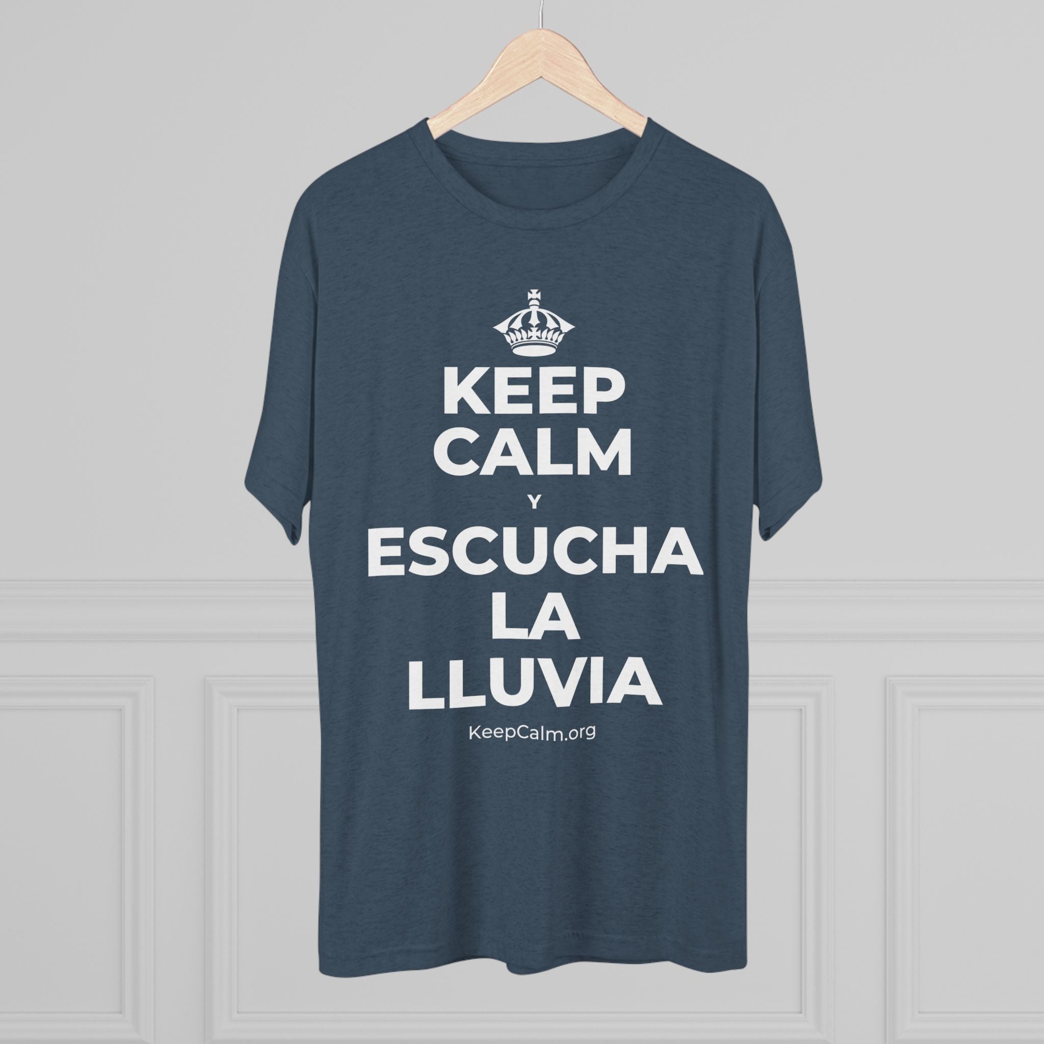KEEP CALM Y ESCUCHA LA LLUVIA Tri-Blend Tee