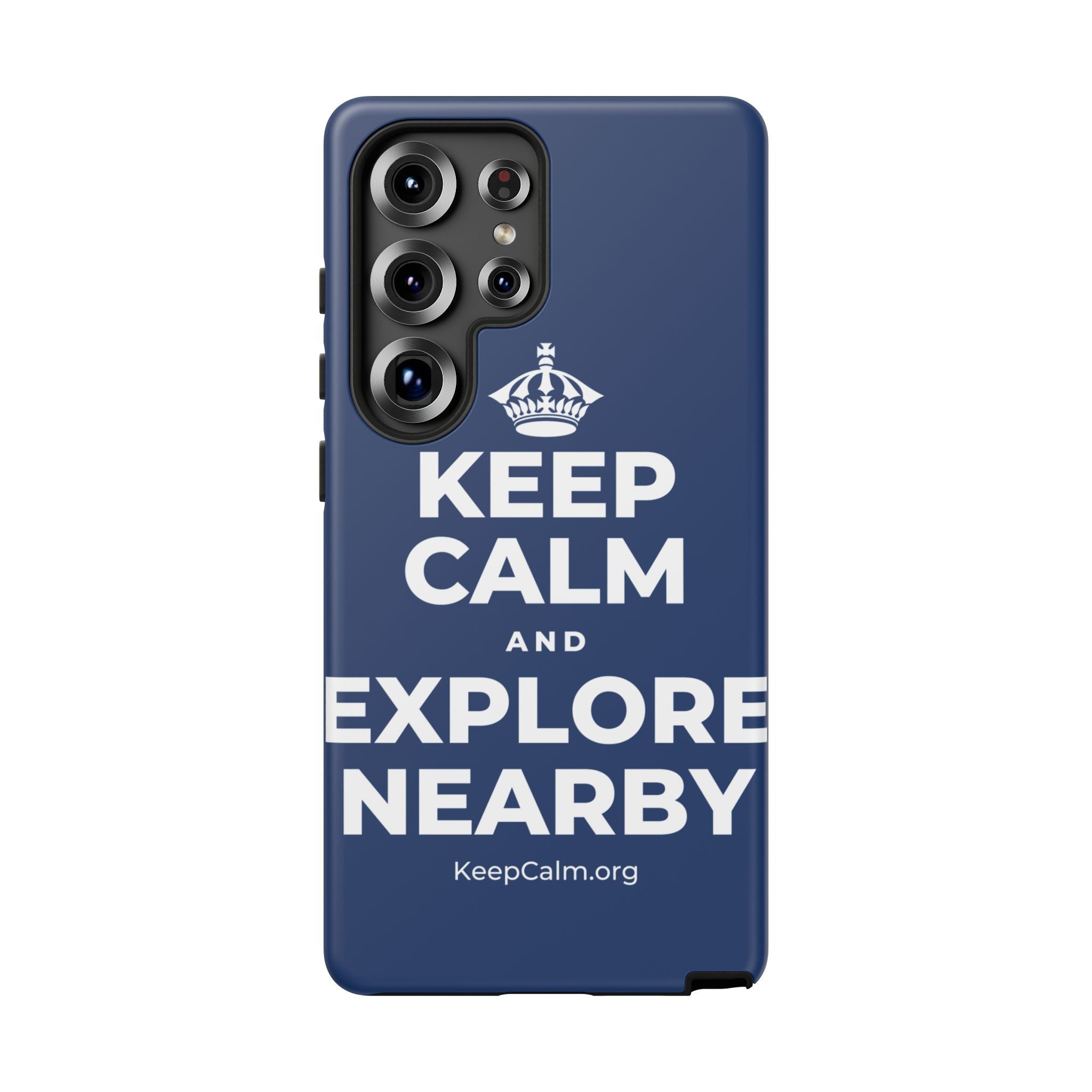 KEEP CALM AND EXPLORE NEARBY Phone Case