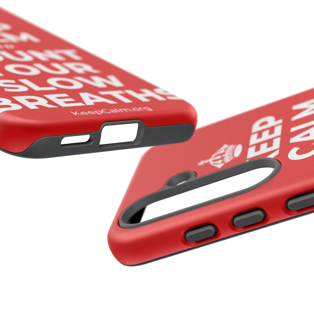 KEEP CALM AND COUNT YOUR SLOW BREATHS Phone Case