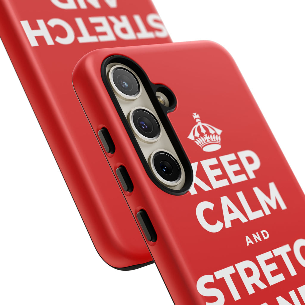 KEEP CALM AND STRETCH AND YAWN IT OUT Phone Case