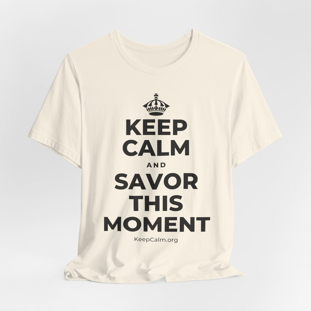 KEEP CALM AND SAVOR THIS MOMENT T-Shirt (White–Asphalt)