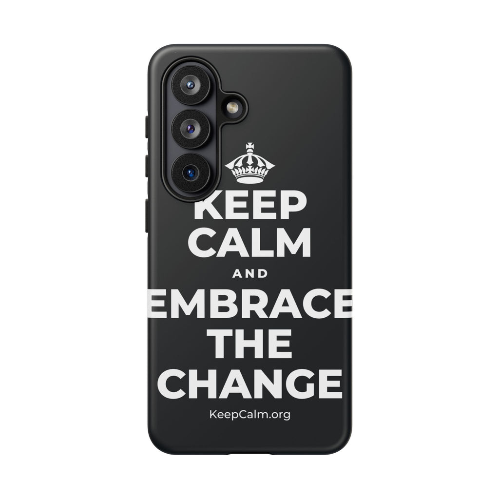KEEP CALM AND EMBRACE THE CHANGE Phone Case (Dark)