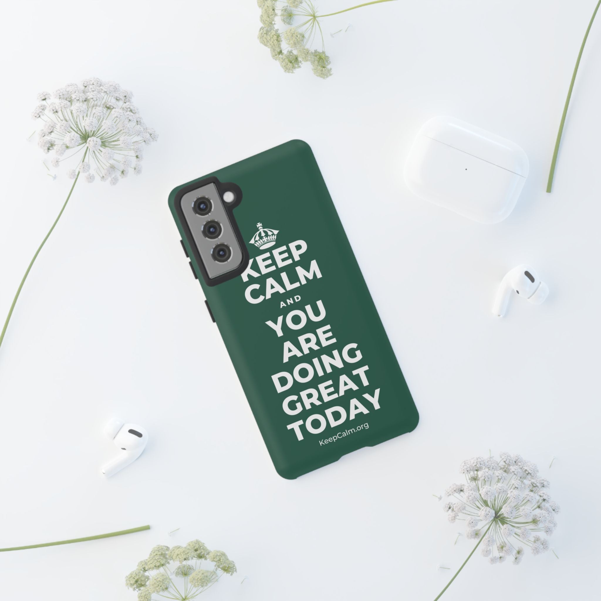 KEEP CALM AND YOU ARE DOING GREAT TODAY Phone Case