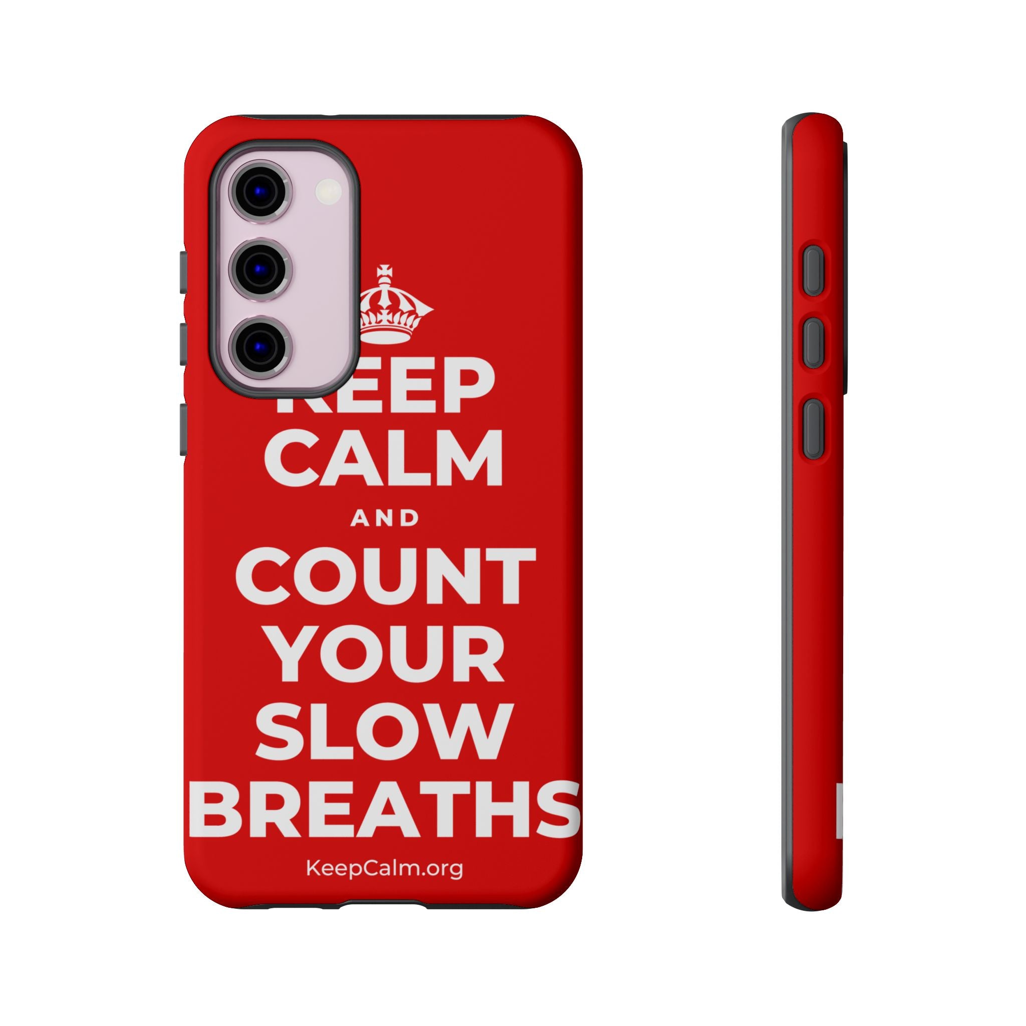 KEEP CALM AND COUNT YOUR SLOW BREATHS Phone Case